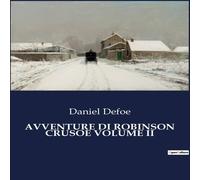 Daniel Defoe AVVENTURE DI ROBINSON CRUSOE VOLUME II:L'odissea di un uomo e la Daniel Defoe Multicolor