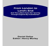 Daniel Defoe From London to Land's End :and Two Letters from the "Journey Daniel Defoe Multicolor