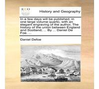 Daniel Defoe In a few days will be published, in one large volume quarto, with Daniel Defoe Multicolor
