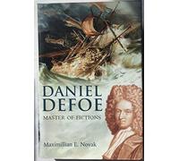 Daniel Defoe - Master of Fictions: His Life and Ideas