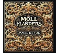 Daniel Defoe Moll Flanders (Collector's Edition) (Laminated Hardback with Daniel Defoe Multicolor