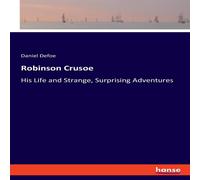 Daniel Defoe Robinson Crusoe:His Life & Strange, Surprising Adventures Daniel Defoe Multicolor