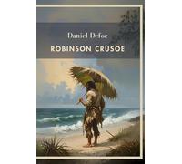 Daniel Defoe: Robinson Crusoe. Vollständige Neuausgabe:Das Buch in der beliebten Übersetzung von Karl Altmüller