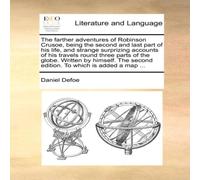 Daniel Defoe The farther adventures of Robinson Crusoe, being the second and Daniel Defoe Multicolor