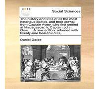 Daniel Defoe The history & lives of all the most notorious pirates, & their Daniel Defoe Multicolor