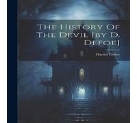 Daniel Defoe The History Of The Devil [by D. Defoe] Hardcover Book Daniel Defoe Multicolor