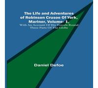 Daniel Defoe The Life & Adventures of Robinson Crusoe Of York, Mariner, Vol Daniel Defoe Multicolor