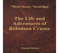 Daniel Defoe The Life & Adventures of Robinson Crusoe (World Classics Daniel Defoe Multicolor