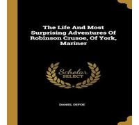 Daniel Defoe The Life & Most Surprising Adventures of Robinson Crusoe, of Daniel Defoe Multicolor