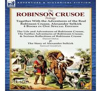 Daniel Defoe The Robinson Crusoe Trilogy: Together with the Adventures of the in White Daniel Defoe White