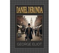 Daniel Deronda: A Masterpiece of English Romance from the Victorian Era. Large Print edition