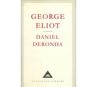 Daniel Deronda (Everyman's Library Classics): Written by George Eliot, 2000 Edition, Publisher: Everyman [Hardcover]
