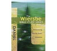 Daniel: Determining to Go God's Direction (The Wiersbe Bible Study Series)