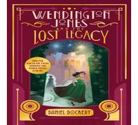 Daniel Dockery Wendington Jones & The Lost Legacy Paperback Book Daniel Dockery Multicolor