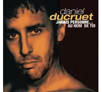 Daniel Ducruet - Jamais PersonneAu Nom De Toi