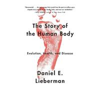 Daniel E. Lieberman The Story of the Human Body (Paperback)