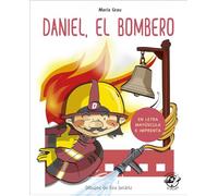 Daniel el bombero (Aprender a leer en letra MAYúSCULA e imp): En letra MAYÚSCULA y de imprenta: libros para niños de 4 y 5 años: 1 (Aprender a leer en letra MAYSCULA e imp)