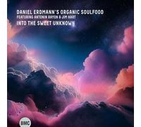Daniel Erdmann's Organic Soulfood : Into the Sweet Unknown CD (2025) NEW