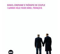 Daniel Erdmann'S Thérapie de Couple - I Wanna Hold Your Hand, François