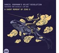 Daniel Erdmann's Velvet Revolution - A Short Moment Of Zero G [CD]