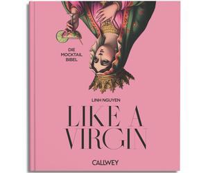 Daniel Esswein Linh Nguyen Like A Virgin: Die Mocktail Bibel (Hardback)