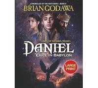 Daniel: Exile in Babylon: Part 1 of the Daniel Trilogy - LARGE PRINT: 6