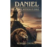 Daniel: Faithful Witness in Exile (MAJOR PROPHET SERIES)