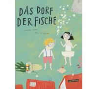 Daniel Fehr Pei-Yu Chang Das Dorf der Fische (Hardback)