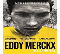 Daniel Friebe Eddy Merckx: The Cannibal Paperback Book Daniel Friebe Multicolor