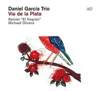 DANIEL GARCIA TRIO - VIA DE LA PLATA - New CD ALBUM - P123z
