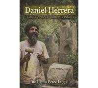 Daniel Herrera: Fabulador de la Forma y la Palabra