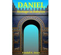 Daniel - Hostage in Babylon