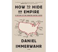 Daniel Immerwahr How to Hide an Empire (Paperback) (US IMPORT)