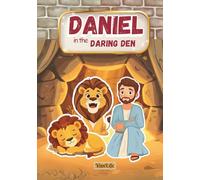 Daniel in the Daring Den: A Timeless Story of Faith and God’s Power (VineLife Bible Story Books)