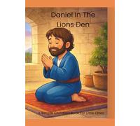 Daniel In The Lions Den: A Simple Christian Book For Little Ones