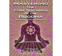 Daniel Ingram Mastering the Core Teachings of the Buddha (Paperback)