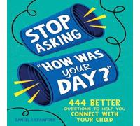Daniel J. Crawford Stop Asking "How Was Your Day?" Paperback Book Daniel J. Crawford Multicolor