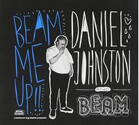 Daniel Johnston - Beam Me Up