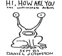 Daniel Johnston - Hi How Are You [VINYL]