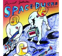 Daniel Johnston - Space Ducks