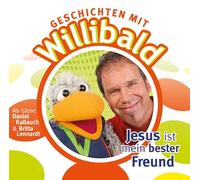 Daniel Kallauch - Geschichten mit Willibald - Jesus ist mein bester Freund