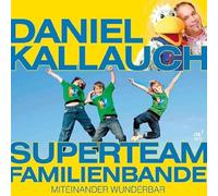 Daniel Kallauch - Superteam Familienbande - Miteinander wunderbar