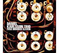 Daniel Karlsson Trio - Fuse Number Eleven [VINYL]