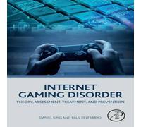 Daniel King Internet Gaming Disorder: Theory, Assessment, Treatment, and Daniel King Multicolor