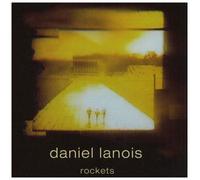 Daniel Lanois - Rockets