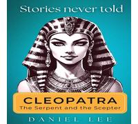 Daniel Lee Cleopatra: The Serpent & the Scepter: Stories Never Told - A Daniel Lee Multicolor