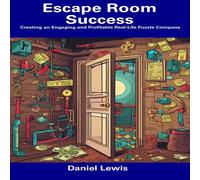 Daniel Lewis Escape Room Success: Creating an Engaging & Profitable Real-Life Daniel Lewis Multicolor