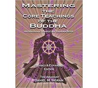 Daniel M Ingram - Mastering the Core Teachings of the Buddha An Unus - K555z