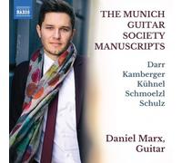 Daniel Marx - The Munich Guitar Society Manuscripts (Darr; Kamberger; Kuhnel; Schmoelzl; Schulz)