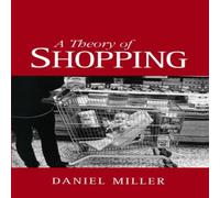 Daniel Miller A Theory of Shopping Hardcover Book Daniel Miller Multicolor